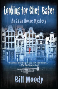 Looking for Chet Baker: An Evan Horne Mystery #5