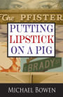 Putting Lipstick on a Pig: A Rep & Melissa Pennyworth Mystery