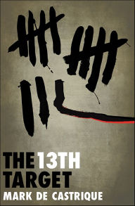 Title: The 13th Target, Author: Mark de Castrique