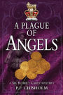 A Plague of Angels: A Sir Robert Carey Mystery #4