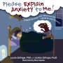 Please Explain Anxiety to Me!: Simple Biology and Solutions for Children and Parents, 2nd Edition
