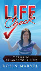 Life Check: 7 Steps to Balance Your Life!