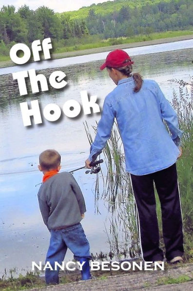 Off the Hook: Off-Beat Reporter's Tales from Michigan's Upper Peninsula (U.P.)