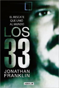 Los 33 (33 Men: Inside the Miraculous Survival and Dramatic Rescue of the Chilean Miners)