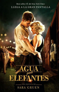 Agua para elefantes (Water for Elephants - Movie tie-in)