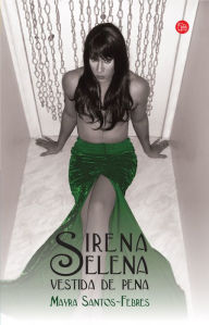 Title: Sirena Selena vestida de pena, Author: Mayra Santos-Febres