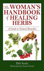The Woman's Handbook of Herbal Healing: A Guide to Natural Remedies