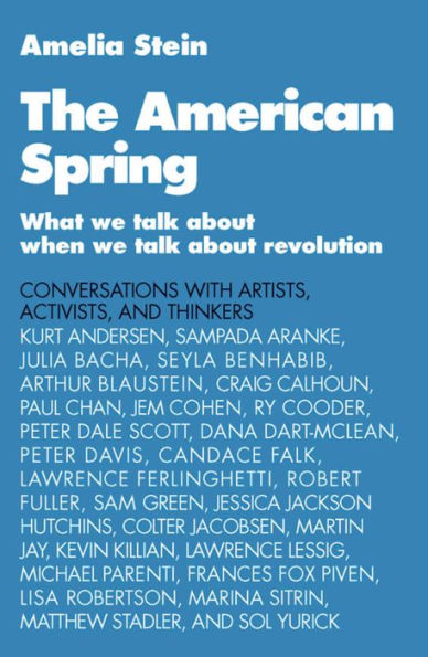 The American Spring: What We Talk About When We Talk About Revolution