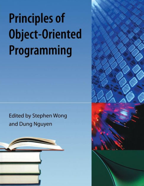 Principles Of Object-Oriented Programming By Stephen Wong, Paperback ...