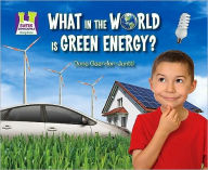 Title: What in the World Is Green Energy?, Author: Oona Gaarder-Juntti