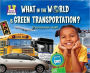 What in the World Is Green Transportation?