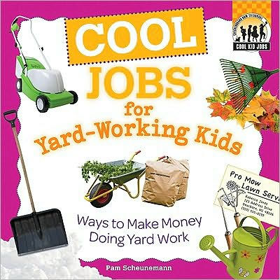 Cool Jobs for Yard-Working Kids: Ways to Make Money Doing Yard 