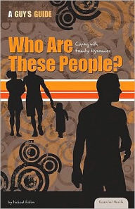 Title: Who Are These People?: Coping with Family Dynamics, Author: Michael Fallon