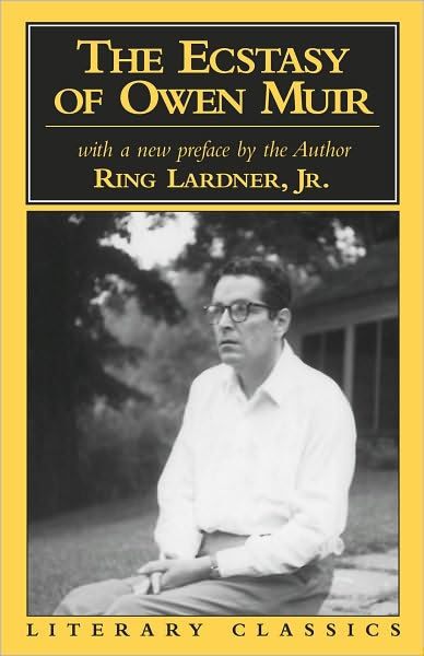 The Ecstasy Of Owen Muir Literary Classics Series By Ring Lardner Jr Nook Book Ebook Barnes Noble