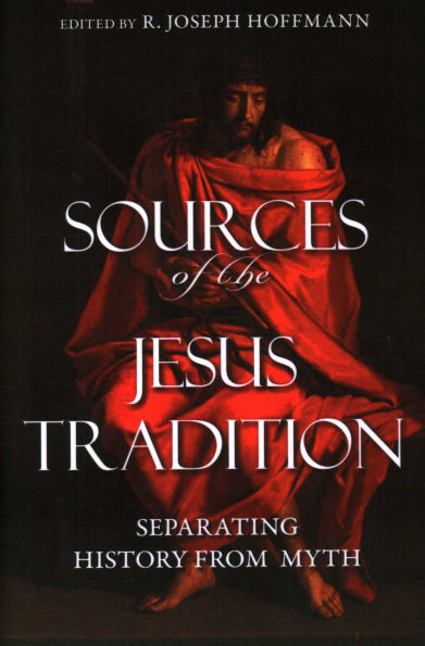 Sources of the Jesus Tradition: Separating History from Myth