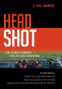 Head Shot: The Science Behind the JFK Assassination