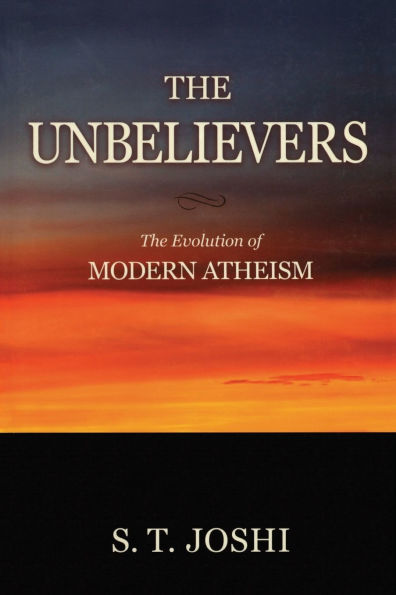 The Unbelievers: The Evolution of Modern Atheism