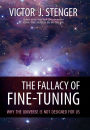 The Fallacy of Fine-Tuning: Why the Universe Is Not Designed for Us