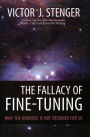 Fallacy of Fine-Tuning: Why the Universe Is Not Designed for Us