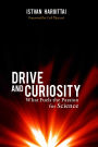 Drive and Curiosity: What Fuels the Passion for Science