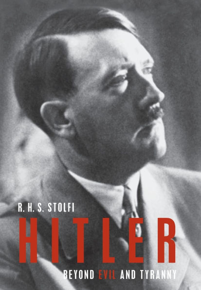 Hitler: Beyond Evil and Tyranny