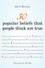 50 Popular Beliefs That People Think Are True