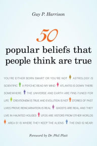 Title: 50 Popular Beliefs That People Think Are True, Author: Guy P. Harrison