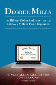 Title: Degree Mills: The Billion-Dollar Industry That Has Sold Over a Million Fake Diplomas, Author: John Bear