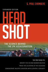Title: Head Shot: The Science Behind the JFK Assassination, Author: G. Paul Chambers