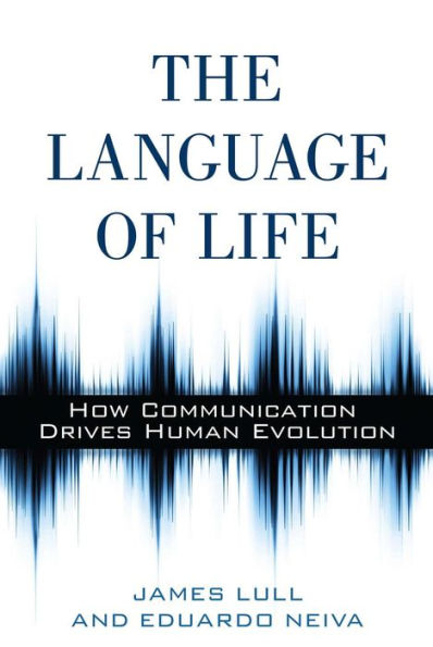 The Language of Life: How Communication Drives Human Evolution