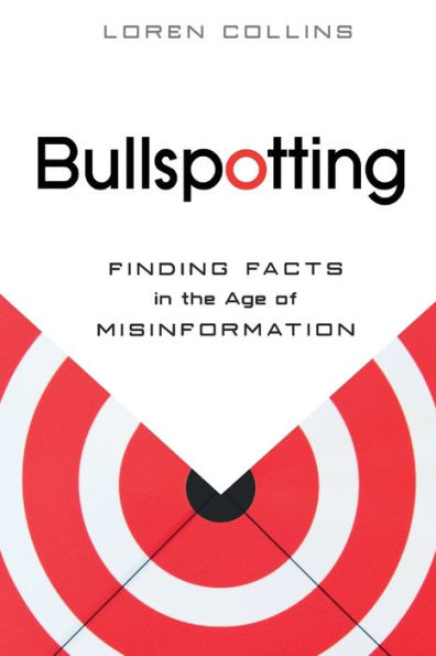 Bullspotting: Finding Facts in the Age of Misinformation