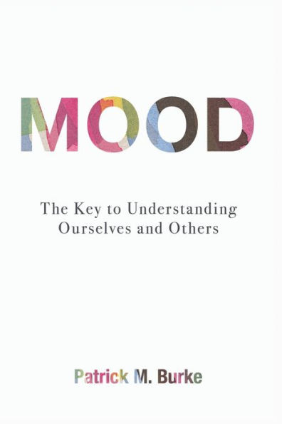 Mood: The Key to Understanding Ourselves and Others