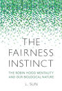 The Fairness Instinct: The Robin Hood Mentality and Our Biological Nature