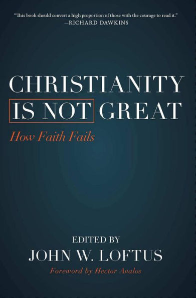 Christianity Is Not Great: How Faith Fails