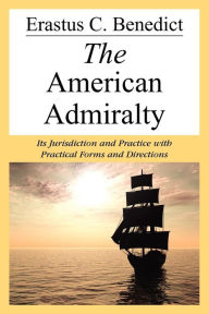 Title: The American Admiralty, Author: Erastus C. Benedict