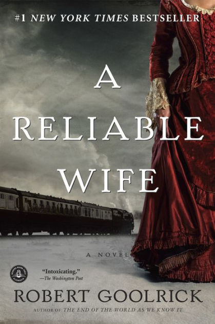 A Reliable Wife By Robert Goolrick Paperback Barnes Noble