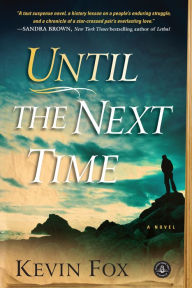 Title: Until the Next Time, Author: Kevin Fox
