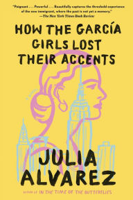 Title: How the García Girls Lost Their Accents, Author: Julia Alvarez