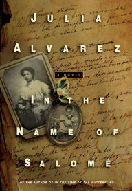 Title: In the Name of Salome, Author: Julia Alvarez