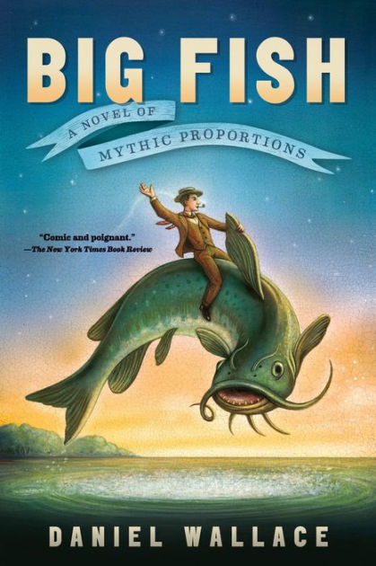 Big Fish: A Novel of Mythic Proportions [eBook]