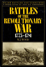 Title: Battles of the Revolutionary War, 1775-1781, Author: William J. Wood