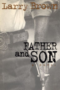 Title: Father and Son, Author: Larry Brown