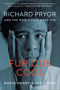 Title: Furious Cool: Richard Pryor and the World That Made Him, Author: David Henry
