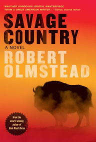 Title: Savage Country, Author: Robert Olmstead