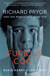 Alternative view 1 of Furious Cool: Richard Pryor and the World That Made Him