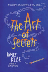Title: The Art of Secrets, Author: James Klise