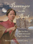 Alternative view 1 of Passenger on the Pearl: The True Story of Emily Edmonson's Flight from Slavery