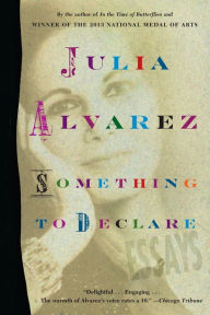 Title: Something to Declare, Author: Julia Alvarez