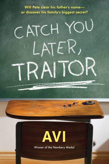 Catch You Later, Traitor by Avi, Hardcover | Barnes & Noble®