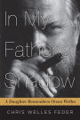 In My Father's Shadow: A Daughter Remembers Orson Welles